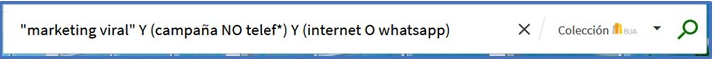 Captura de pantalla del cajetín de búsqueda básica del catálogo, en el que se ha introducido la estrategia de búsqueda: "marketing viral" Y (campaña NO telef*) Y (internet O whatsapp)
